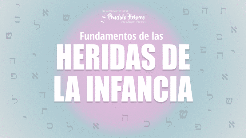 Fundamentos de las heridas de infancia